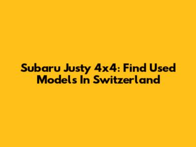 Subaru Justy 4x4: Find Used Models In Switzerland